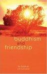 Buddhism And Friendship Buddhism And Friendship