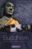 Buddhism: Its Essence And Development Buddhism: Its Essence And Development