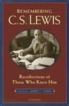 Remembering C. S. Lewis: Recollections By Those Who Knew Him