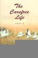 The Carefree Life: Dharma Words The Carefree Life: Dharma Words