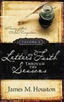 Letters Of Faith Through The Seasons Volume 1: December-May: A Treasury Of Great Christian's Correspondence