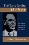 The Taste For The Other: The Social And Ethical Thought Of C. S. Lewis