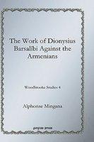 The Work Of Dionysius Barsalibi Against The Armenians