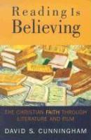 Reading Is Believing: The Christian Faith Through Literature And Film