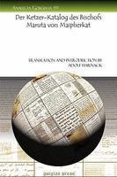 Der Ketzer-Katalog Des Bischofs Maruta Von Maipherkat
