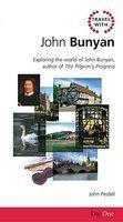 Travel With John Bunyan: Exploring The World Of John Bunyan, Author Of The Pilgrims Progress