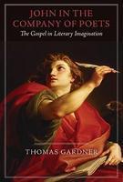 John In The Company Of Poets: The Gospel In Literary Imagination