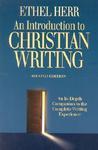 An Introduction To Christian Writing: An Indepth Companion To The Complete Writing Experience