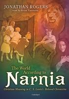 World According To Narnia: Christian Meaning In C. S Lewis Beloved Chronicles