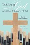 The Art Of God And The Religions Of Art