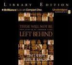 These Will Not Be Left Behind: True Stories Of Changed Lives