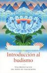 Introduccion Al Budismo: Una Presentacion Del Modo De Vida Budista Introduccion Al Budismo: Una Presentacion Del Modo De Vida Budista