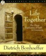 Life Together: The Classic Exploration Of Faith In Community
