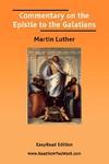 Commentary On The Epistle To The Galatians [EasyRead Edition]