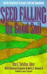 Seed Falling On Good Soil: Stories From Brazil To Inspire Faith And Commitment