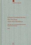 Johann Gottfried Herder - Der Theologe Unter Den Klassikern: Das Amt Des Generalsuperintendenten Von Sachsen-Weimar