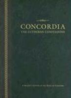 Concordia: The Lutheran Confessions: A Reader's Edition Of The Book Of Concord