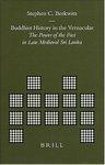 Buddhist History In The Vernacular: The Power Of The Past In Late Medieval Sri Lanka Buddhist History In The Vernacular: The Power Of The Past In Late Medieval Sri Lanka