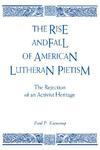 Rise & Fall/American Luth. Pietism Rise & Fall/American Luth. Pietism