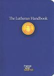 The Lutheran Handbook: A Field Guide To Church Stuff, Everyday Stuff, And The Bible The Lutheran Handbook: A Field Guide To Church Stuff, Everyday Stuff, And The Bible