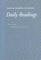 Revised Common Lectionary Daily Readings: Proposed By The Consultation On Common Texts Revised Common Lectionary Daily Readings: Proposed By The Consultation On Common Texts