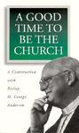 A Good Time To Be The Church A Good Time To Be The Church