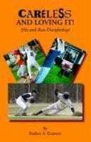 Careless And Loving It (Hit-And-Run Discipleship) Careless And Loving It (Hit-And-Run Discipleship)