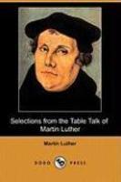 Selections From The Table Talk Of Martin Luther (Dodo Press) Selections From The Table Talk Of Martin Luther (Dodo Press)