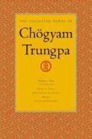 The Collected Works Of Chogyam Trungpa, Volume 1: Born In Tibet - Meditation In Action - Mudra - Selected Writings The Collected Works Of Chogyam Trungpa, Volume 1: Born In Tibet - Meditation In Action - Mudra - Selected Writings