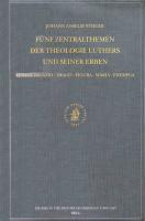 Funf Zentralthemen Der Theologie Luthers Und Seiner Erben: Communicatio - Imago - Figura - Maria - Exempla. Mit Edition Zweier Christologischer Fruhsc Funf Zentralthemen Der Theologie Luthers Und Seiner Erben: Communicatio - Imago - Figura - Maria - Exempla. Mit Edition Zweier Christologischer Fruhsc