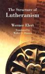 The Structure Of Lutheranism The Structure Of Lutheranism