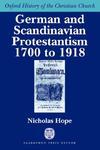 German And Scandinavian Protestantism 1700-1918 German And Scandinavian Protestantism 1700-1918