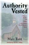 Authority Vested: A Story Of Identity And Change In The Lutheran Church-Missouri Synod Authority Vested: A Story Of Identity And Change In The Lutheran Church-Missouri Synod