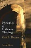 Principles Of Lutheran Theology Principles Of Lutheran Theology