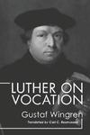Luther On Vocation Luther On Vocation