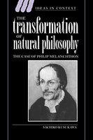 The Transformation Of Natural Philosophy - The Case Of Philip Melanchthon The Transformation Of Natural Philosophy - The Case Of Philip Melanchthon