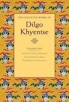 The Collected Works Of Dilgo Khyentse, Volume One The Collected Works Of Dilgo Khyentse, Volume One
