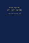 The Book Of Concord: The Confessions Of The Evangelical Lutheran Church The Book Of Concord: The Confessions Of The Evangelical Lutheran Church
