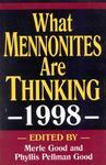 What Mennonites Are Thinking, 1998 What Mennonites Are Thinking, 1998
