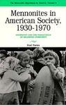 Mennonites In American Society, 1930-1970: Modernity And The Persistence Of Religious Community Mennonites In American Society, 1930-1970: Modernity And The Persistence Of Religious Community