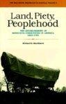 Land, Piety, Peoplehood: The Establishment Of Mennonite Communities In America, 1683-1790 Land, Piety, Peoplehood: The Establishment Of Mennonite Communities In America, 1683-1790