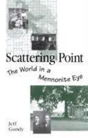 Scattering Point: The World In A Mennonite Eye Scattering Point: The World In A Mennonite Eye