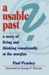 A Usable Past? A Story Of Living And Thinking Vocationally At The Margins A Usable Past? A Story Of Living And Thinking Vocationally At The Margins