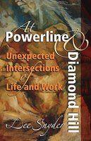 At Powerline And Diamond Hill: Unexpected Intersections Of Life And Work At Powerline And Diamond Hill: Unexpected Intersections Of Life And Work