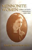 Mennonite Women: A Story Of God's Faithfulness 1683-1983 Mennonite Women: A Story Of God's Faithfulness 1683-1983