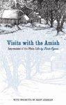 Visits With The Amish: Impressions Of The Plain Life Visits With The Amish: Impressions Of The Plain Life