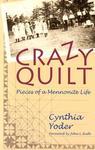 Crazy Quilt: Pieces Of A Mennonite Life Crazy Quilt: Pieces Of A Mennonite Life
