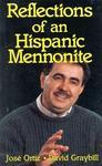 Reflections Of An Hispanic Mennonite Reflections Of An Hispanic Mennonite