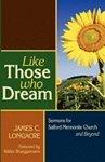 Like Those Who Dream: Sermons For Salford Mennonite Church And Beyond