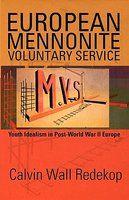 European Mennonite Voluntary Service: Youth Idealism In Post-World War II Europe European Mennonite Voluntary Service: Youth Idealism In Post-World War II Europe